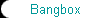Bangbox